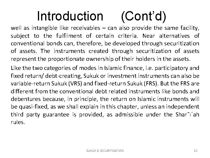 Introduction (Cont’d) well as intangible like receivables – can also provide the same facility,