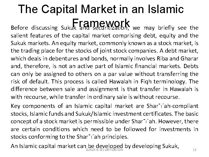 The Capital Market in an Islamic Framework Before discussing Sukuk and securitization, we may