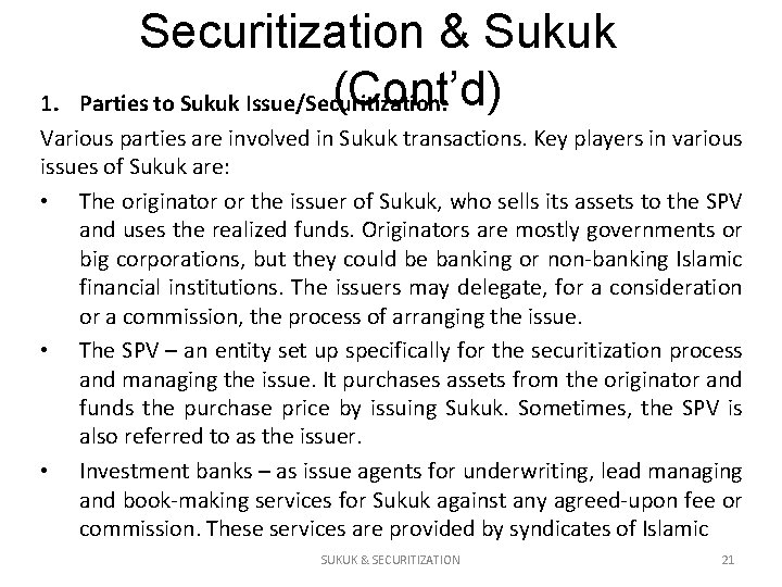 Securitization & Sukuk (Cont’d) Parties to Sukuk Issue/Securitization: 1. Various parties are involved in