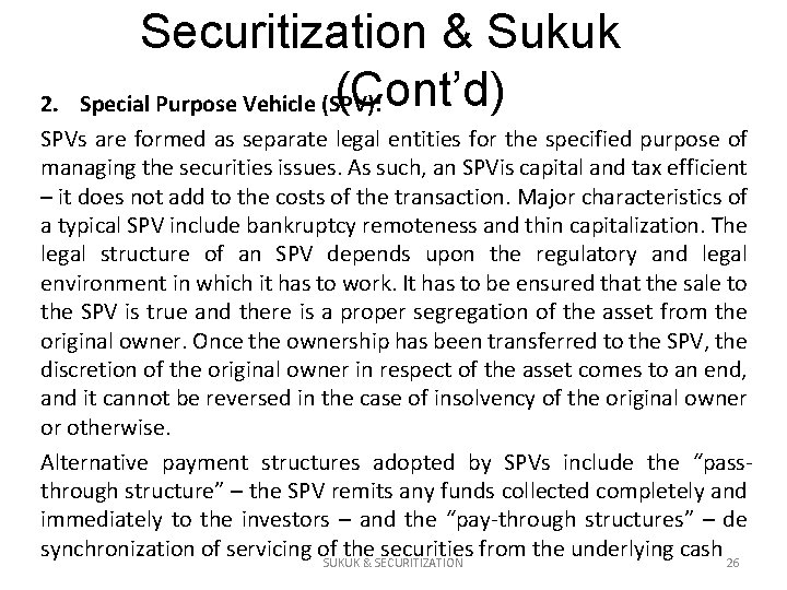 Securitization & Sukuk (Cont’d) Special Purpose Vehicle (SPV): 2. SPVs are formed as separate