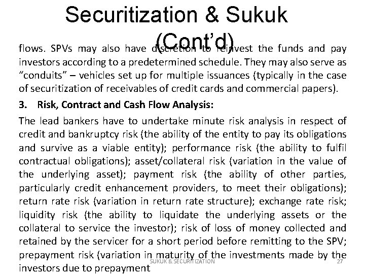 Securitization & Sukuk (Cont’d) flows. SPVs may also have discretion to reinvest the funds