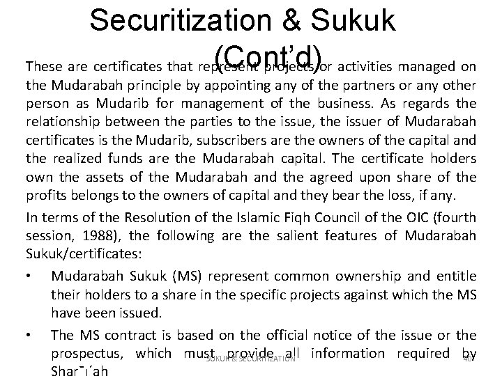 Securitization & Sukuk (Cont’d) These are certificates that represent projects or activities managed on