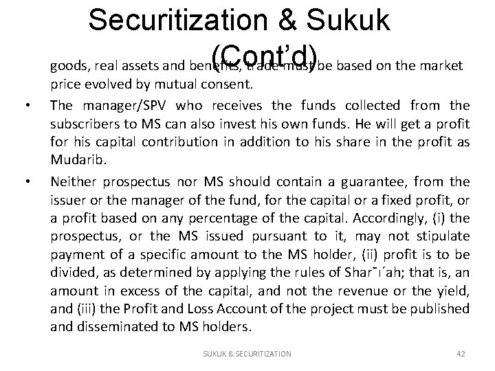 Securitization & Sukuk (Cont’d) goods, real assets and benefits, trade must be based on