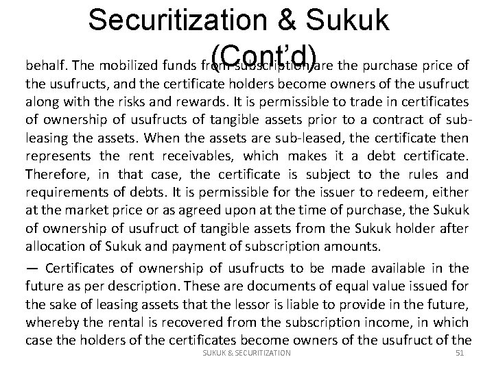 Securitization & Sukuk (Cont’d) behalf. The mobilized funds from subscription are the purchase price