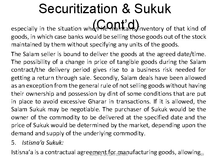 Securitization & Sukuk (Cont’d) especially in the situation when he maintains inventory of that