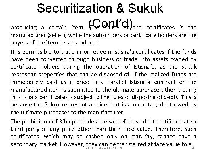 Securitization & Sukuk producing a certain item. (Cont’d) The issuer of the certificates is