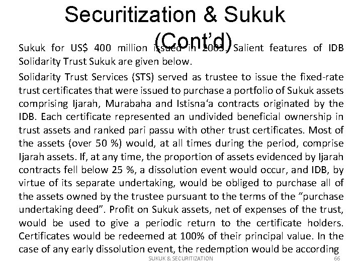 Securitization & Sukuk (Cont’d) Sukuk for US$ 400 million issued in 2003. Salient features