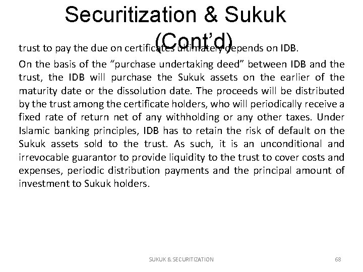 Securitization & Sukuk (Cont’d) trust to pay the due on certificates ultimately depends on