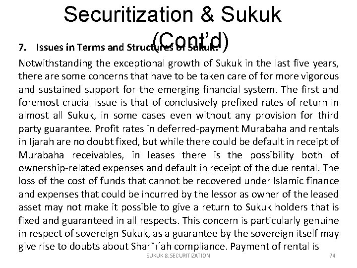 Securitization & Sukuk (Cont’d) Issues in Terms and Structures of Sukuk: 7. Notwithstanding the