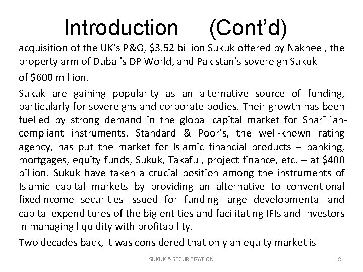 Introduction (Cont’d) acquisition of the UK’s P&O, $3. 52 billion Sukuk offered by Nakheel,