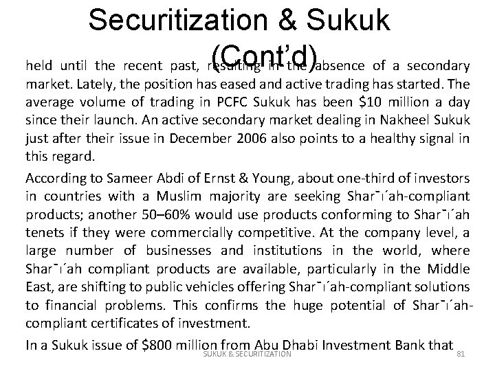 Securitization & Sukuk (Cont’d) held until the recent past, resulting in the absence of