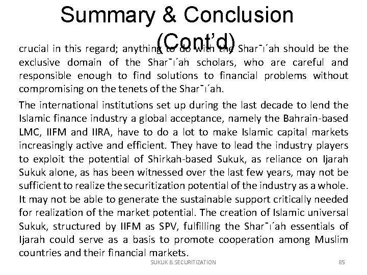 Summary & Conclusion (Cont’d) crucial in this regard; anything to do with the Shar¯ı´ah