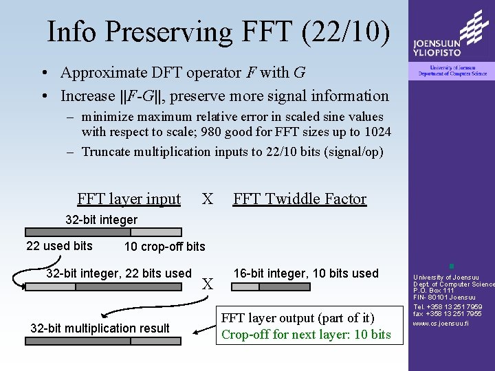 Info Preserving FFT (22/10) • Approximate DFT operator F with G • Increase ||F-G||,