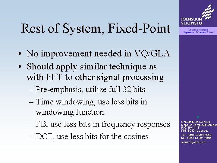 Rest of System, Fixed-Point • No improvement needed in VQ/GLA • Should apply similar