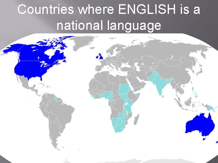 Countries where ENGLISH is a national language Countries where ENGLISH is a national language