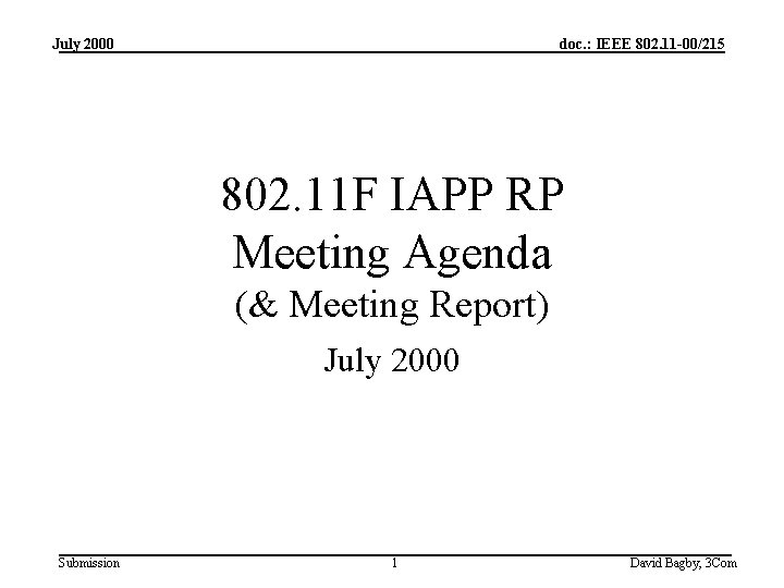 July 2000 doc. : IEEE 802. 11 -00/215 802. 11 F IAPP RP Meeting