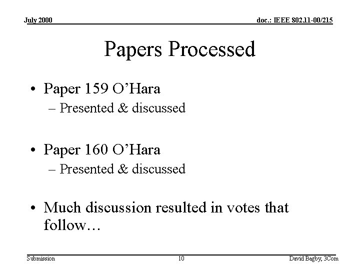 July 2000 doc. : IEEE 802. 11 -00/215 Papers Processed • Paper 159 O’Hara