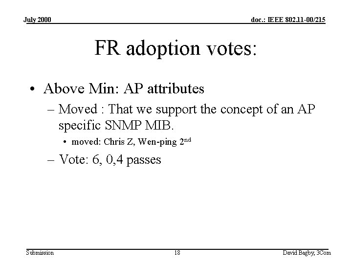 July 2000 doc. : IEEE 802. 11 -00/215 FR adoption votes: • Above Min: