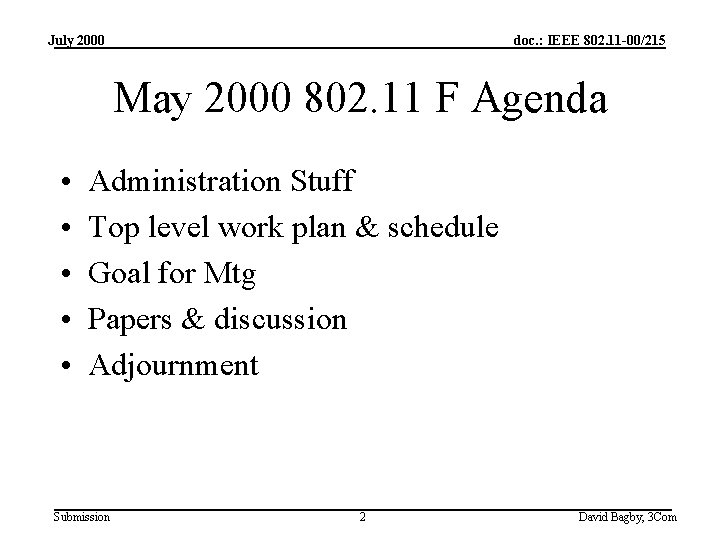 July 2000 doc. : IEEE 802. 11 -00/215 May 2000 802. 11 F Agenda