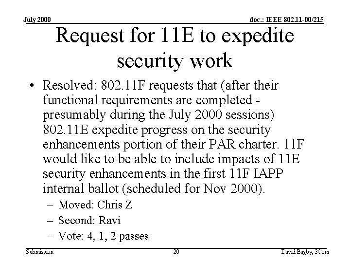 July 2000 doc. : IEEE 802. 11 -00/215 Request for 11 E to expedite