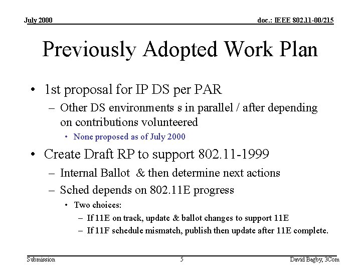 July 2000 doc. : IEEE 802. 11 -00/215 Previously Adopted Work Plan • 1