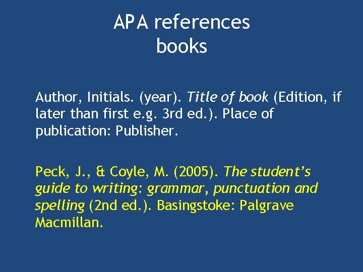 APA references books Author, Initials. (year). Title of book (Edition, if later than first