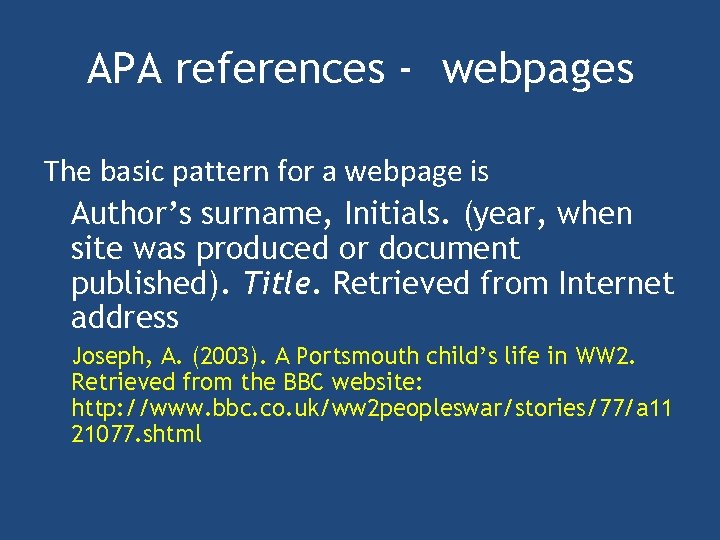 APA references - webpages The basic pattern for a webpage is Author’s surname, Initials.