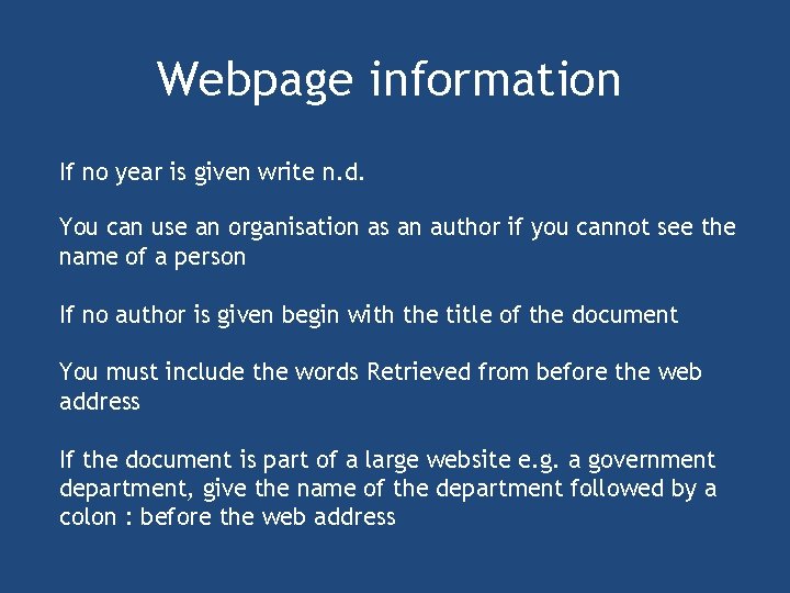 Webpage information If no year is given write n. d. You can use an