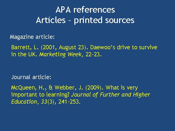APA references Articles – printed sources Magazine article: Barrett, L. (2001, August 23). Daewoo’s