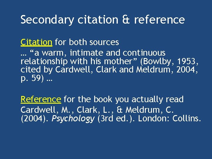 Secondary citation & reference Citation for both sources … “a warm, intimate and continuous