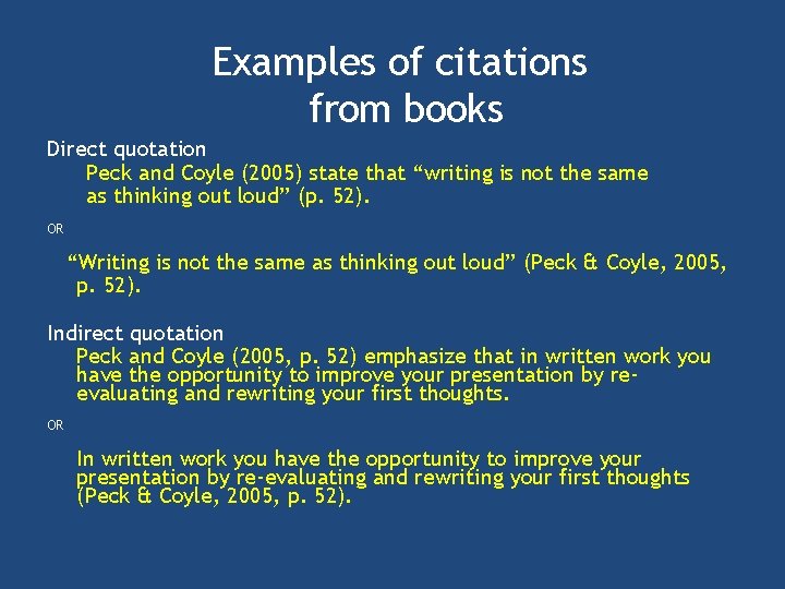 Examples of citations from books Direct quotation Peck and Coyle (2005) state that “writing