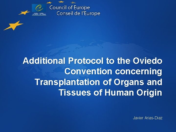 Bioethics Bioéthique Additional Protocol to the Oviedo Convention concerning Transplantation of Organs and Tissues