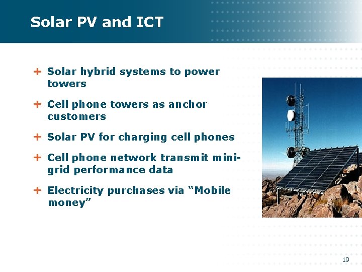 Solar PV and ICT Solar hybrid systems to power towers Cell phone towers as Solar PV and ICT Solar hybrid systems to power towers Cell phone towers as