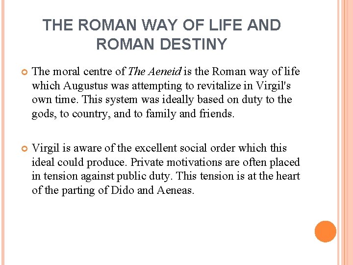 THE ROMAN WAY OF LIFE AND ROMAN DESTINY The moral centre of The Aeneid