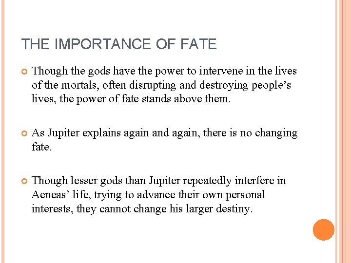 THE IMPORTANCE OF FATE Though the gods have the power to intervene in the