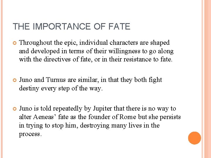 THE IMPORTANCE OF FATE Throughout the epic, individual characters are shaped and developed in