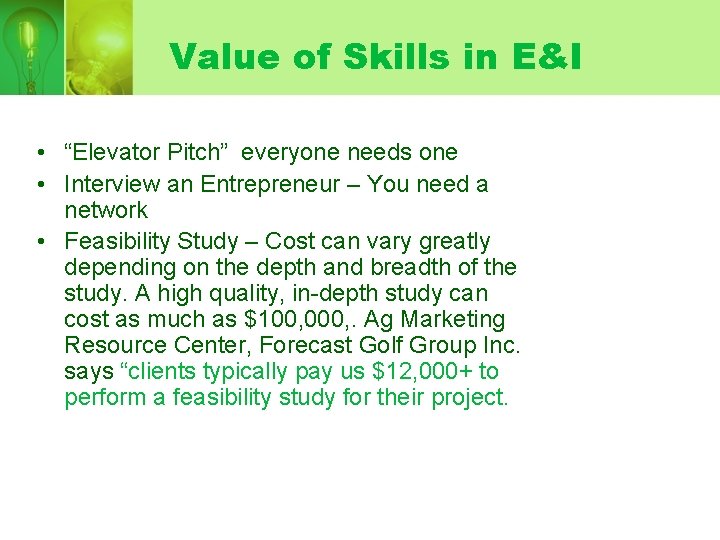 Value of Skills in E&I • “Elevator Pitch” everyone needs one • Interview an