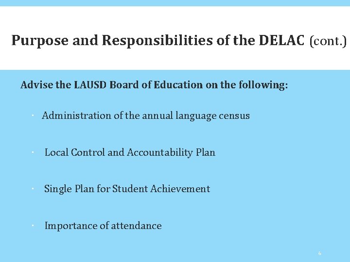 Purpose and Responsibilities of the DELAC (cont. ) Advise the LAUSD Board of Education