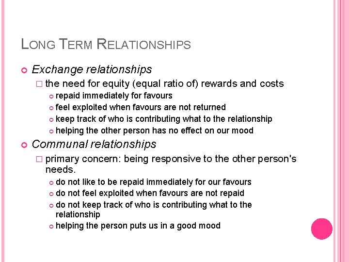LONG TERM RELATIONSHIPS Exchange relationships � the need for equity (equal ratio of) rewards