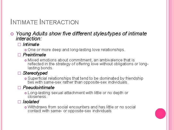 INTIMATE INTERACTION Young Adults show five different styles/types of intimate interaction: � Intimate �