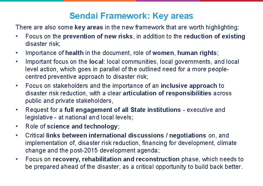 Sendai Framework: Key areas There also some key areas in the new framework that