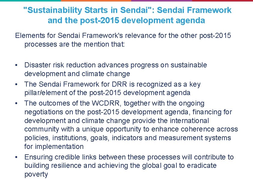  "Sustainability Starts in Sendai": Sendai Framework and the post-2015 development agenda Elements for