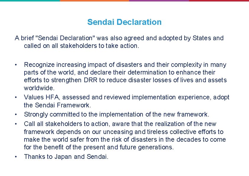 Sendai Declaration A brief "Sendai Declaration" was also agreed and adopted by States and