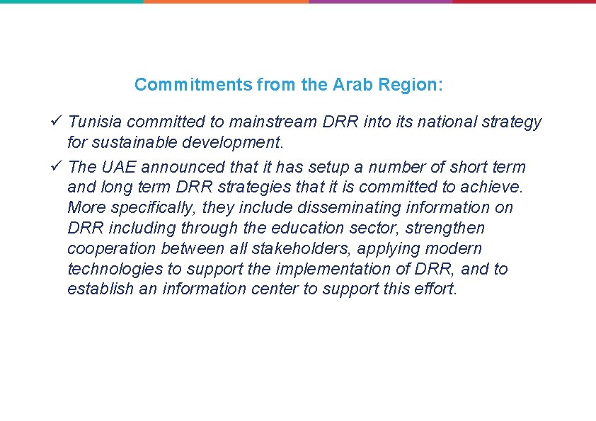 Commitments from the Arab Region: ü Tunisia committed to mainstream DRR into its national