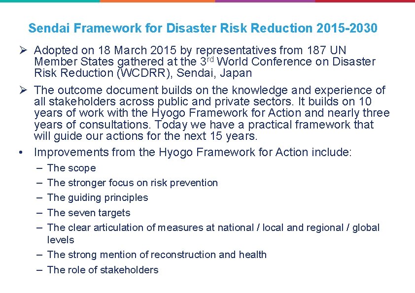 Sendai Framework for Disaster Risk Reduction 2015 -2030 Ø Adopted on 18 March 2015