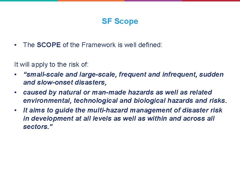 SF Scope • The SCOPE of the Framework is well defined: It will apply