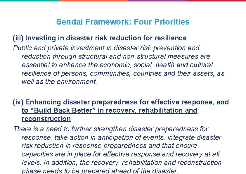 Sendai Framework: Four Priorities (iii) Investing in disaster risk reduction for resilience Public and