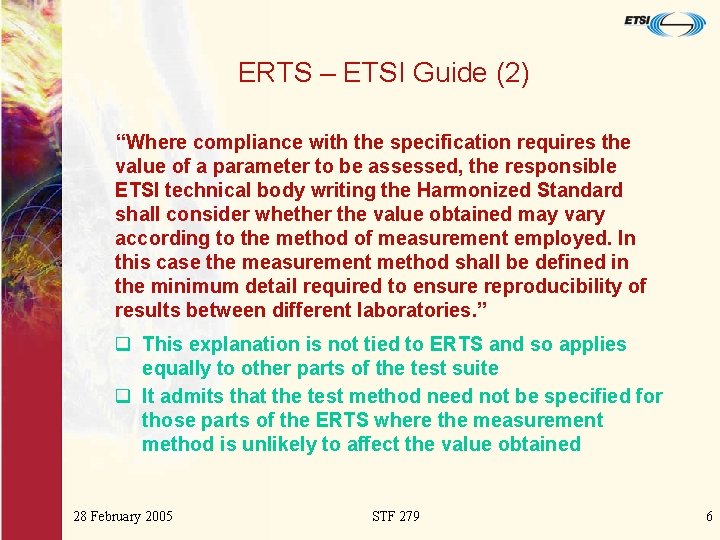 ERTS – ETSI Guide (2) “Where compliance with the specification requires the value of