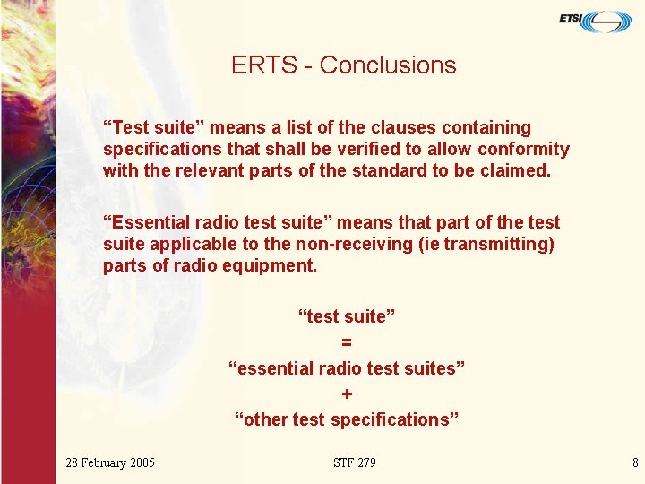 ERTS - Conclusions “Test suite” means a list of the clauses containing specifications that
