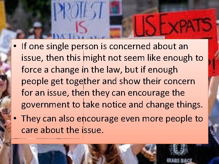  • If one single person is concerned about an issue, then this might